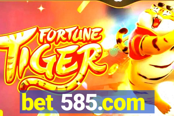 bet 585.com